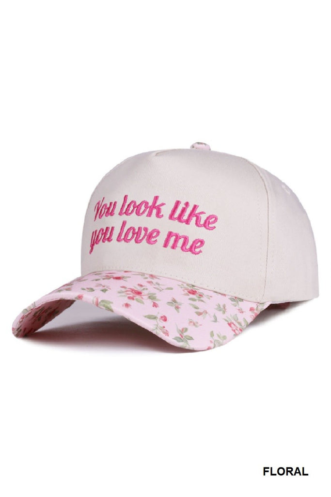 You Look Like You Love Me Hat - Floral