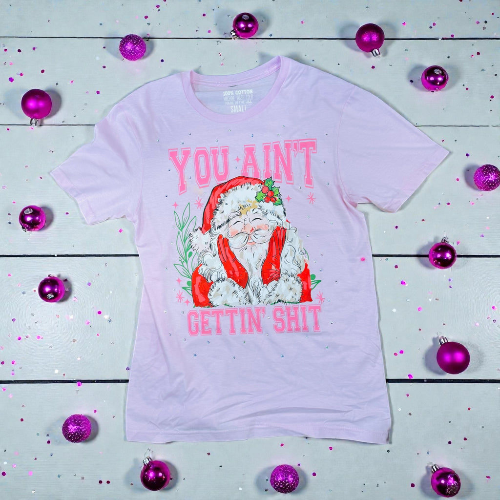 You Ain't Gettin' Squat Tee in Pink